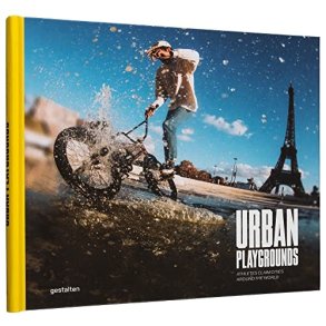 Urban Playgrounds: Skateboarding and Urban Sports Around the World