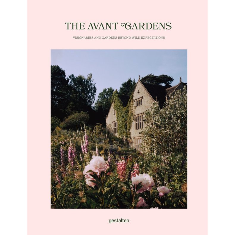 The Avant Gardens: Visionaries and Gardens Beyond Wild Expectations