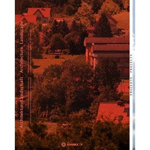 Architektur. Landschaft / Architecture. Landscape: Architekturjahrbuch Graz Steiermark 2013 / Architecture Yearbook Graz Styria 2013 