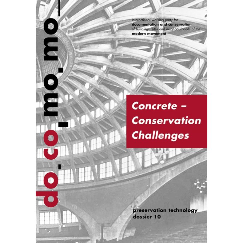 CONCRETE - CONSERVATION CHALLENGES (DOCOMOMO Preservation technology dossier 10)