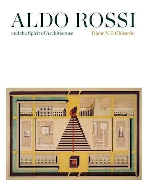 Aldo Rossi and the Spirit of Architecture