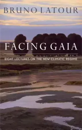 Facing Gaia - Eight Lectures on the New Climatic Regime