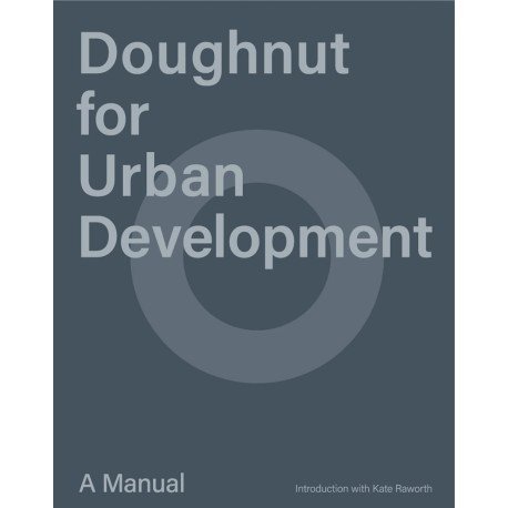 DOUGHNUT FOR URBAN DEVELOPMENT - A MANUAL