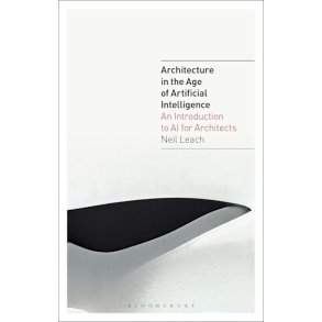 ARCHITECTURE IN THE AGE OF ARTIFICIAL INTELLIGENCE