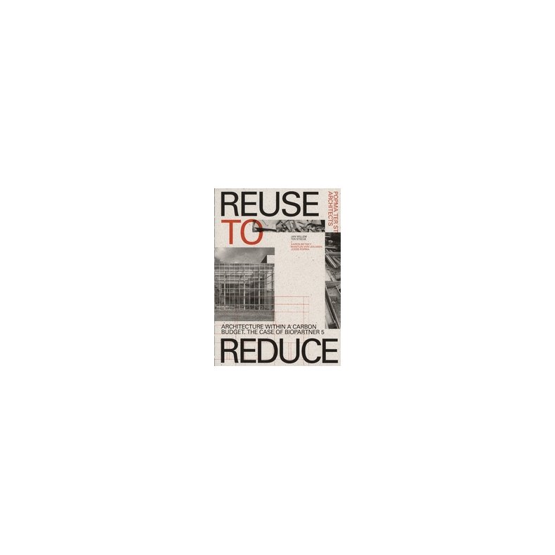 REUSE TO REDUCE - ARCHITECTURE WITHIN A CARBON BUDGET THE CASE OF BioPARTNER 5