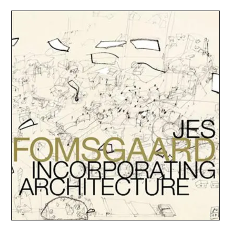 Jes Fomsgaard - incorporating architecture