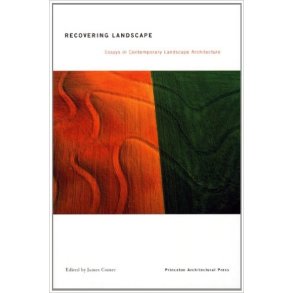 RECOVERING LANDSCAPE:ESSAYS IN CONT.LANDSCAPE THEORY