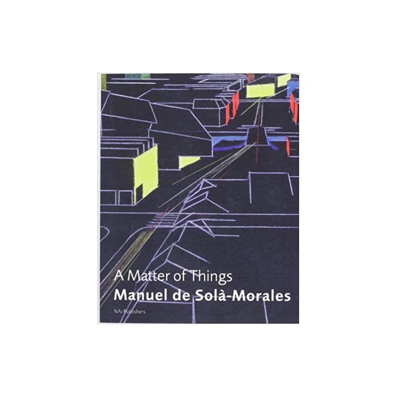 MATTER OF THINGS SOLA-MORALES