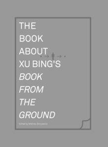 BOOK ABOUT XU BING'S BOOK FROM THE GROUND