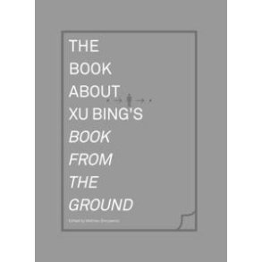 BOOK ABOUT XU BING'S BOOK FROM THE GROUND