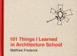 101 THINGS I LEARNED IN ARCH SCHOOL