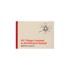 101 THINGS I LEARNED IN ARCH SCHOOL