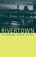 RIVERTOWN - RETHINKING URBAN RIVERS