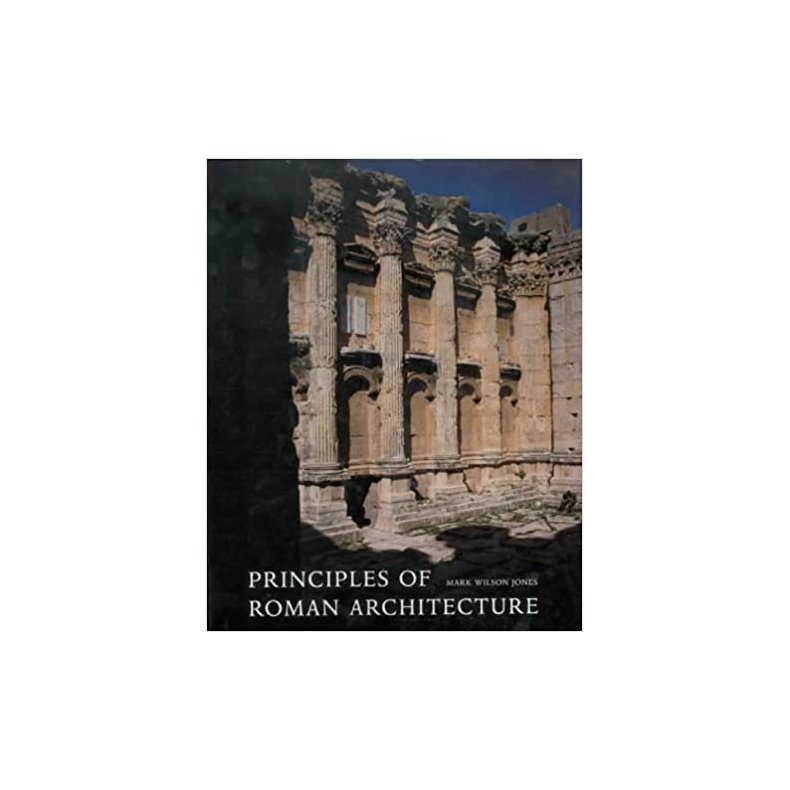 PRINCIPLES OF ROMAN ARCHITECTURE