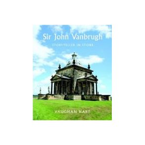 Sir john vanbrugh - storyteller in stone