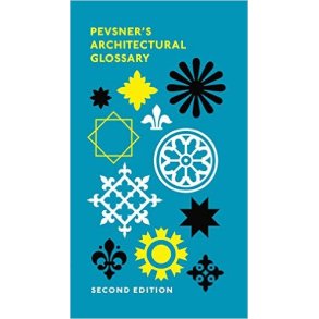 PEVSNERS ARCHITECTURAL GLOSSARY