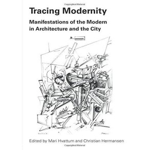 TRACING MODERNITY - THE MODERN IN ARCH AND THE CITY