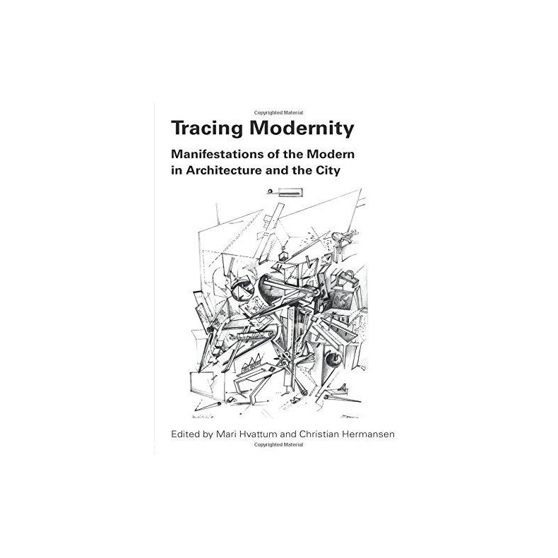 TRACING MODERNITY - THE MODERN IN ARCH AND THE CITY