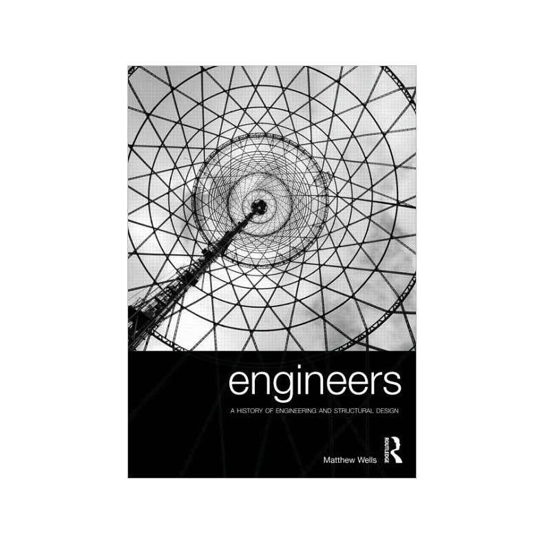 ENGINEERS A HISTORY OF ENGINEERING AND STRUCTURAL DESIGN