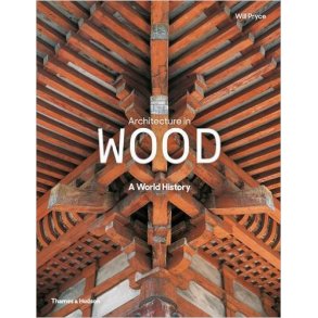 ARCHITECTURE IN WOOD - A WORLD HISTORY