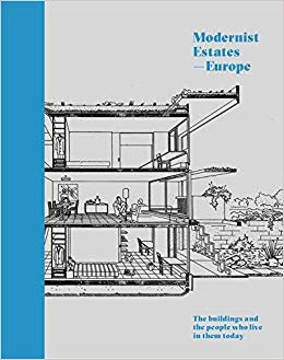 EUROPEAN MODERNIST ESTATES - EUROPE; THE BUILDINGS AND THE PEOPLE THAT LIVE IN THEM TODAY