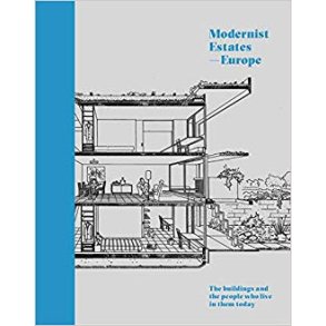EUROPEAN MODERNIST ESTATES - EUROPE; THE BUILDINGS AND THE PEOPLE THAT LIVE IN THEM TODAY