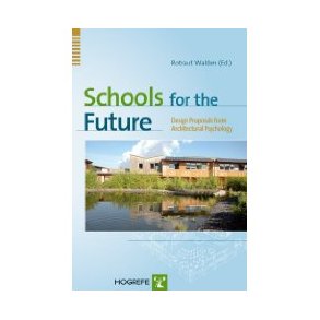 SCHOOLS FOR THE FUTURE - DESIGN PRPOSALS FROM ARCHITECTURAL PSYCHOLOGY