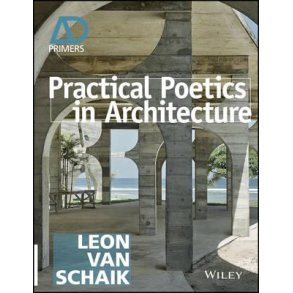PRACTICAL POETICS IN ARCHITECTURE