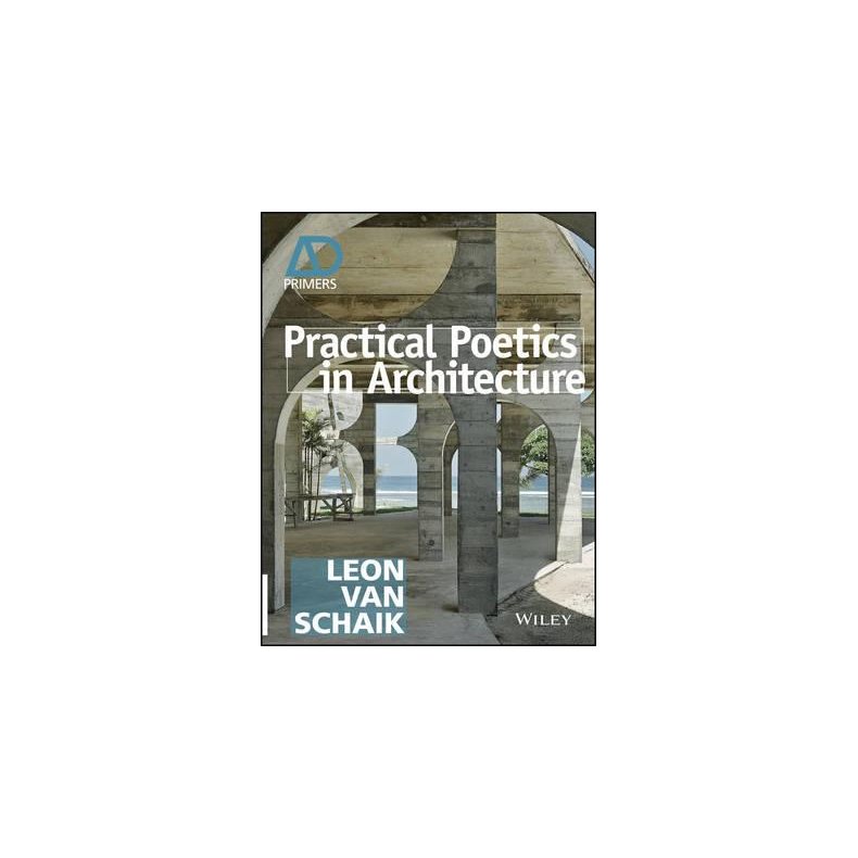 PRACTICAL POETICS IN ARCHITECTURE