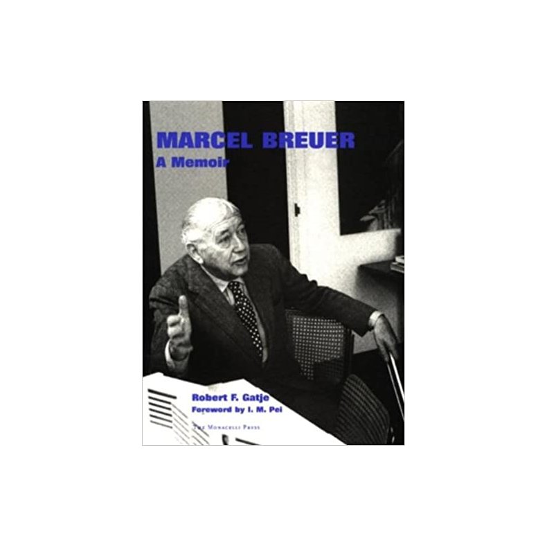 MARCEL BREUER A MEMOIR