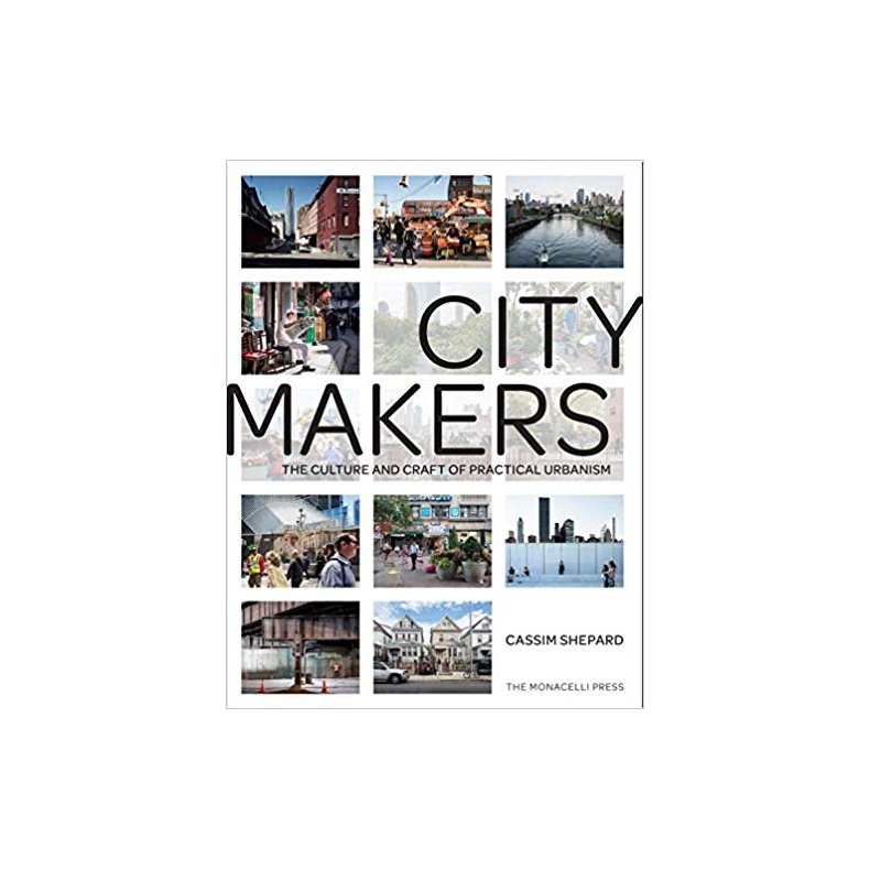 CITY MAKERS - CULTURE AND CRAFT OF PRACTICAL URBANISM