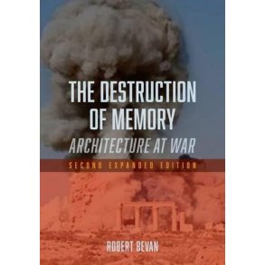 DESTRUCTION OF MEMORY ARCH AT WAR revised edn