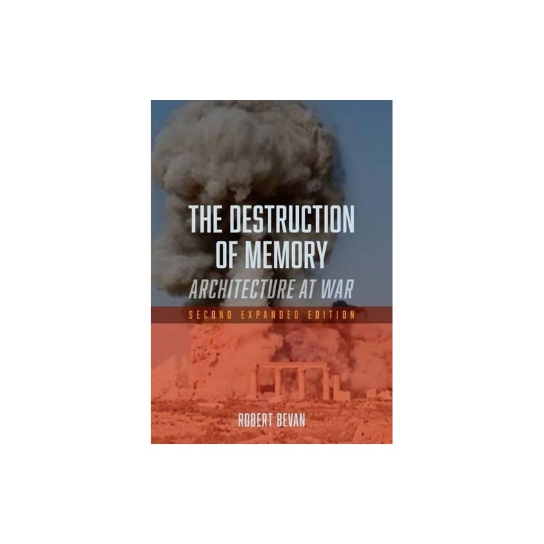 DESTRUCTION OF MEMORY ARCH AT WAR revised edn