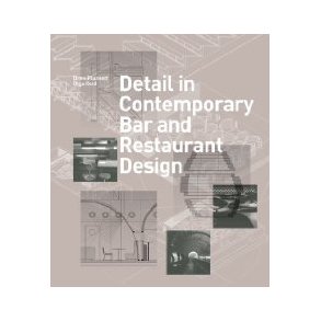 DETAIL IN CONTEMPORARY BAR & RESAURANT DESIGN