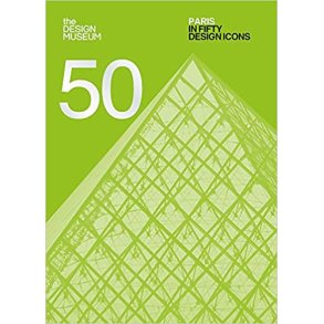 PARIS IN FIFTY DESIGN ICONS