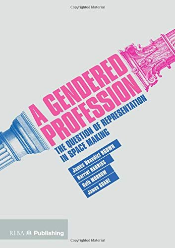 A GENDERED PROFESSION - REPRESENTATION IN SPACE MAKING