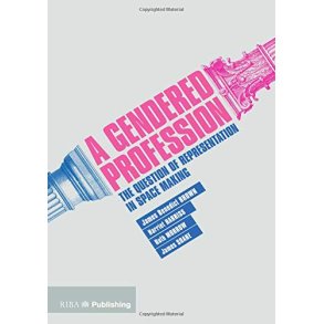 A GENDERED PROFESSION - REPRESENTATION IN SPACE MAKING