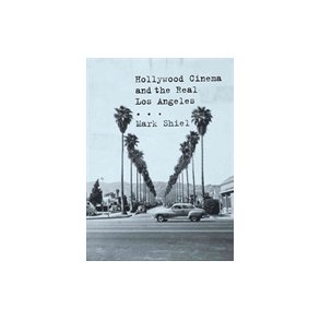 HOLLYWOOD CINEMA AND THE REAL LOS ANGELES