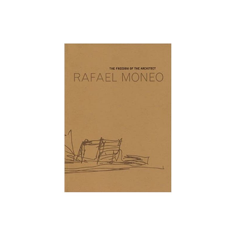 RAFAEL MONEO FREEDOM OF THE ARCHITECT