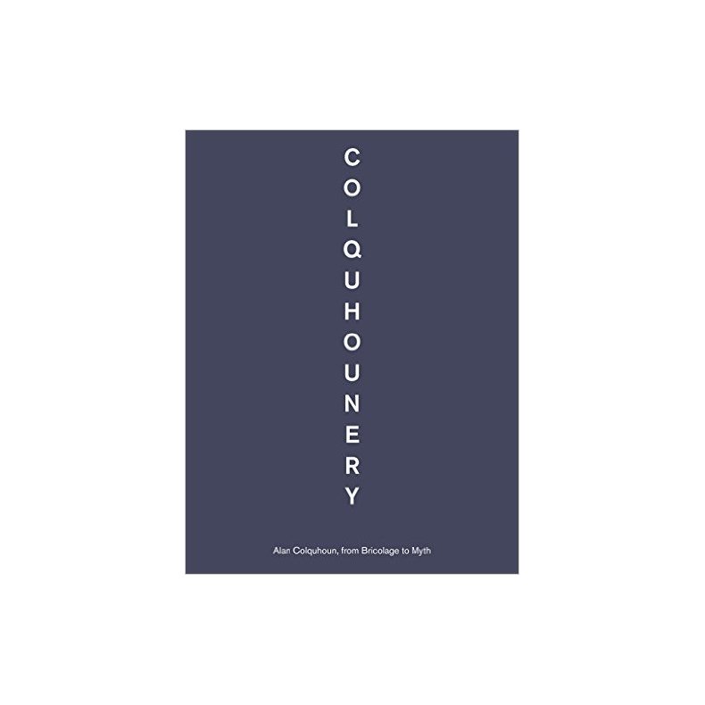 COLQUHOUNERY - FROM BRICOLAGE TO MYTH