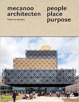 MECANOO ARCHITECTEN PEOPLE PLACE PURPOSE