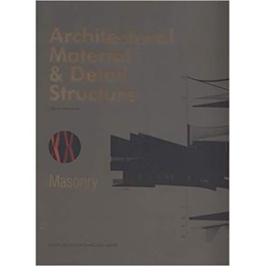 ARCHITECTURAL MATERIAL AND DETAIL - MASONRY