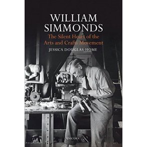 WILLIAM SIMMONDS - SILENT HEART OF THE ARTS AND CRAFTS MOVEMENT