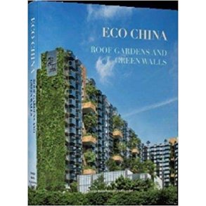 ECO CHINA - ROOF GARDENS AND GREEN WALLS
