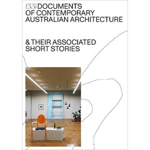 BETTER TOGETHER - 33 DOCUMENTS OF CONTEMPORARY ARCH AND THEIR SHORT STORIES