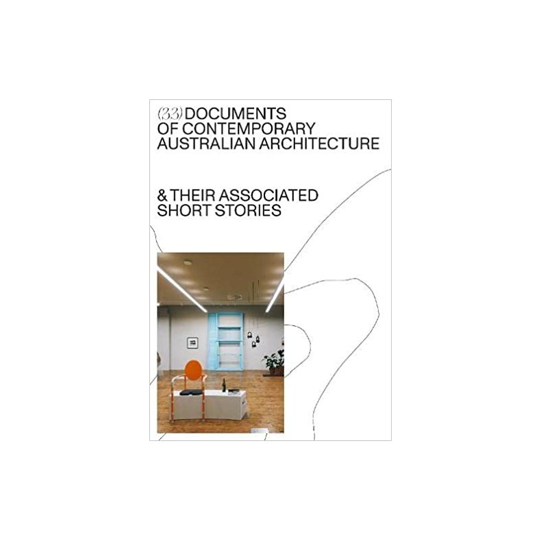 BETTER TOGETHER - 33 DOCUMENTS OF CONTEMPORARY ARCH AND THEIR SHORT STORIES