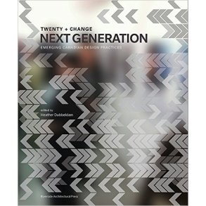 Twenty + Change: Next Generation, Emerging Canadian Design Practices