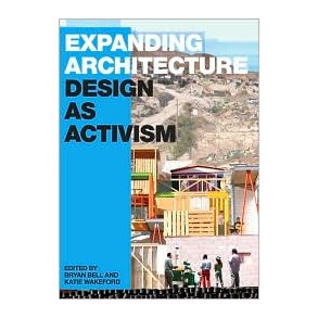 EXPANDING ARCHITECTURE ACTIVISM AS DESIGN