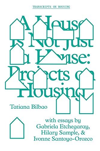 A HOUSE IS NOT JUST A HOUSE - PROJECTS ON HOUSING