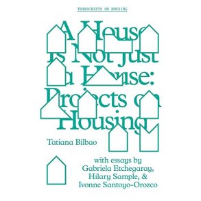 A HOUSE IS NOT JUST A HOUSE - PROJECTS ON HOUSING